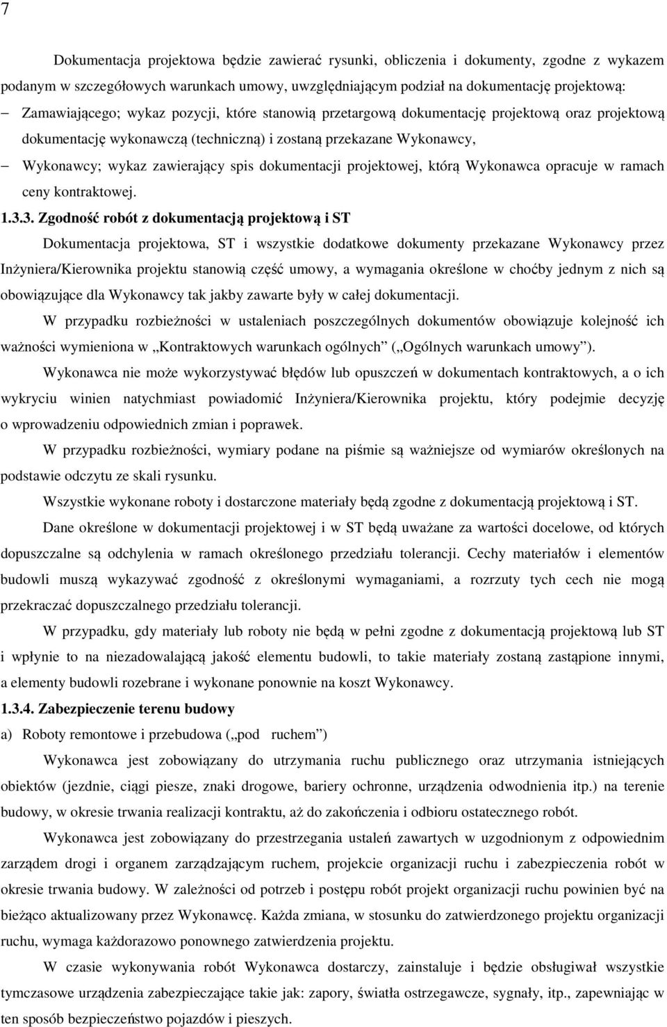 projektowej, którą Wykonawca opracuje w ramach ceny kontraktowej. 1.3.