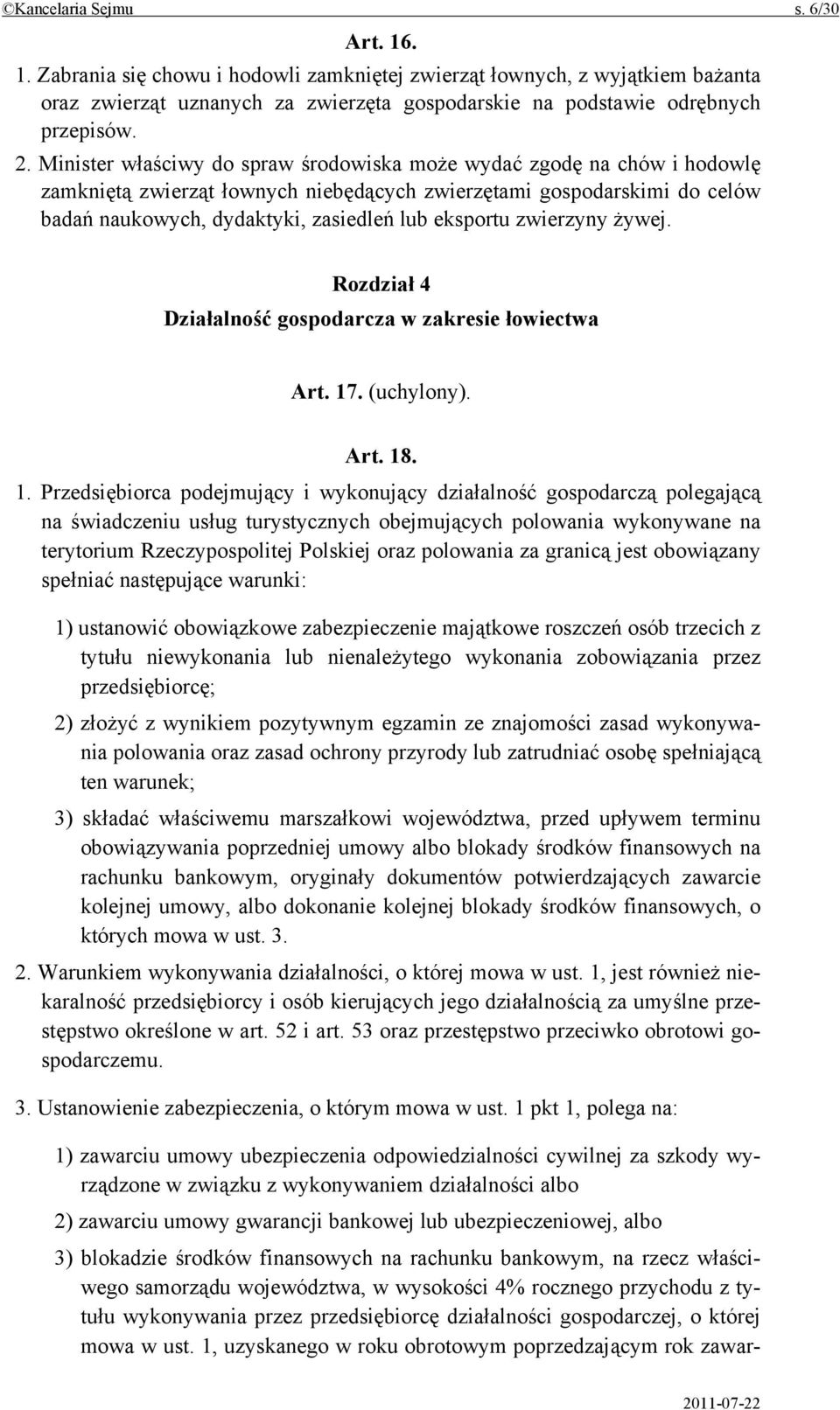 zwierzyny żywej. Rozdział 4 Działalność gospodarcza w zakresie łowiectwa Art. 17