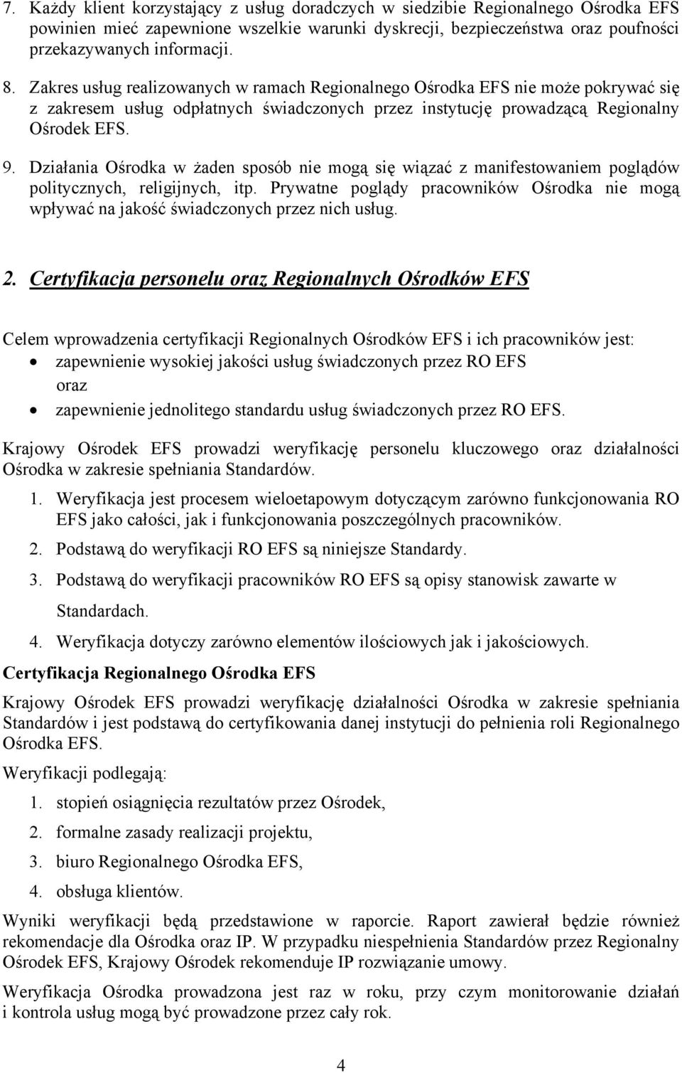 Działania Ośrodka w żaden sposób nie mogą się wiązać z manifestowaniem poglądów politycznych, religijnych, itp.