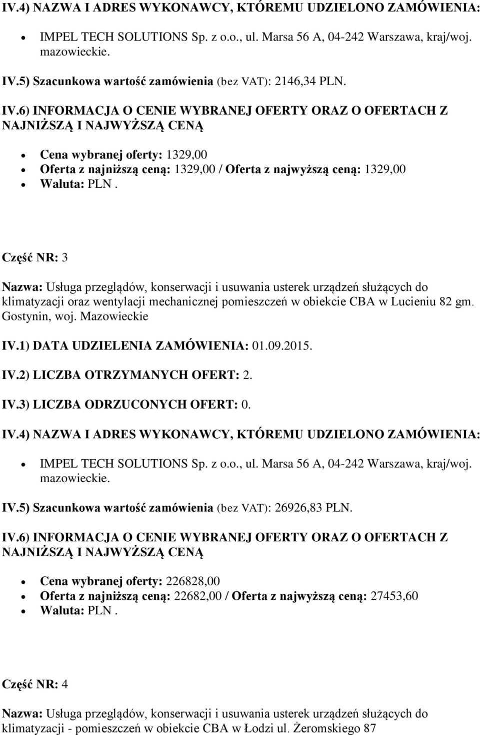 Część NR: 3 klimatyzacji oraz wentylacji mechanicznej pomieszczeń w obiekcie CBA w Lucieniu 82 gm. Gostynin, woj. Mazowieckie IV.