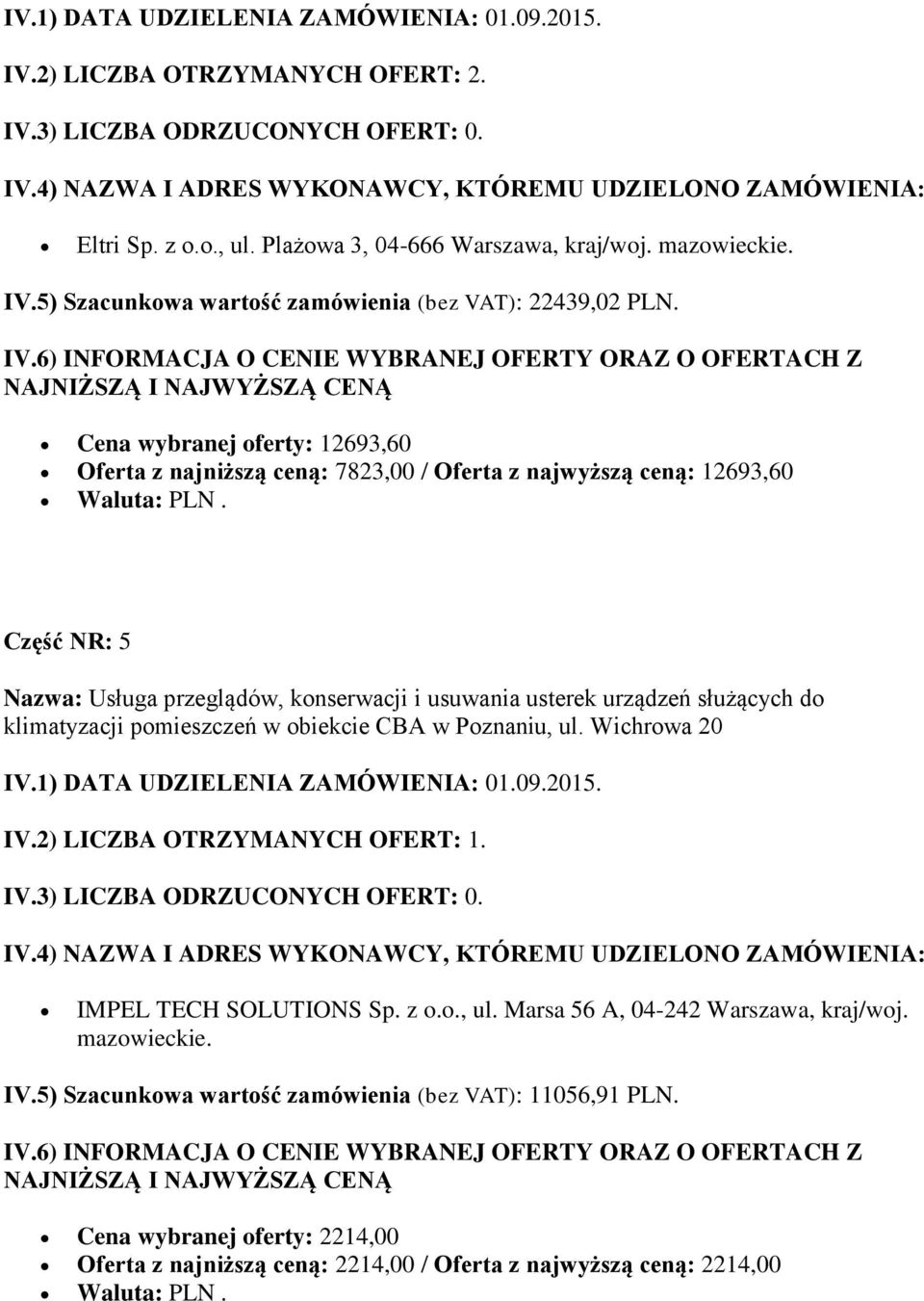 Część NR: 5 klimatyzacji pomieszczeń w obiekcie CBA w Poznaniu, ul. Wichrowa 20 IV.