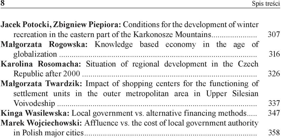 .. 316 Karolina Rosomacha: Situation of regional development in the Czech Republic after 2000.
