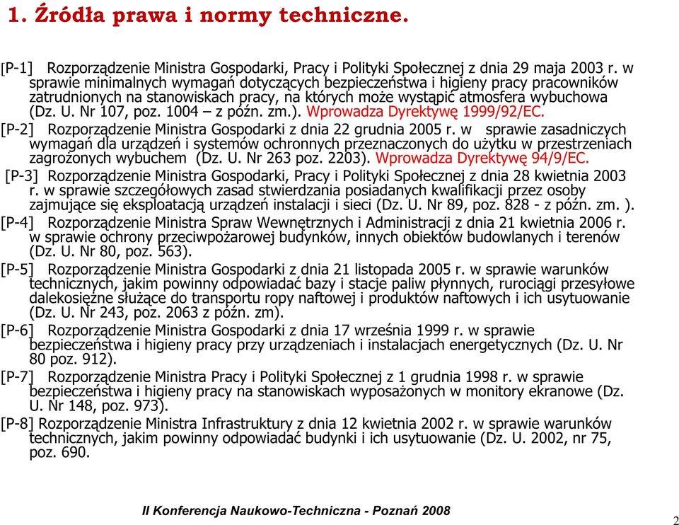 zm.). Wprowadza Dyrektywę 1999/92/EC. [P-2] Rozporządzenie Ministra Gospodarki z dnia 22 grudnia 2005 r.