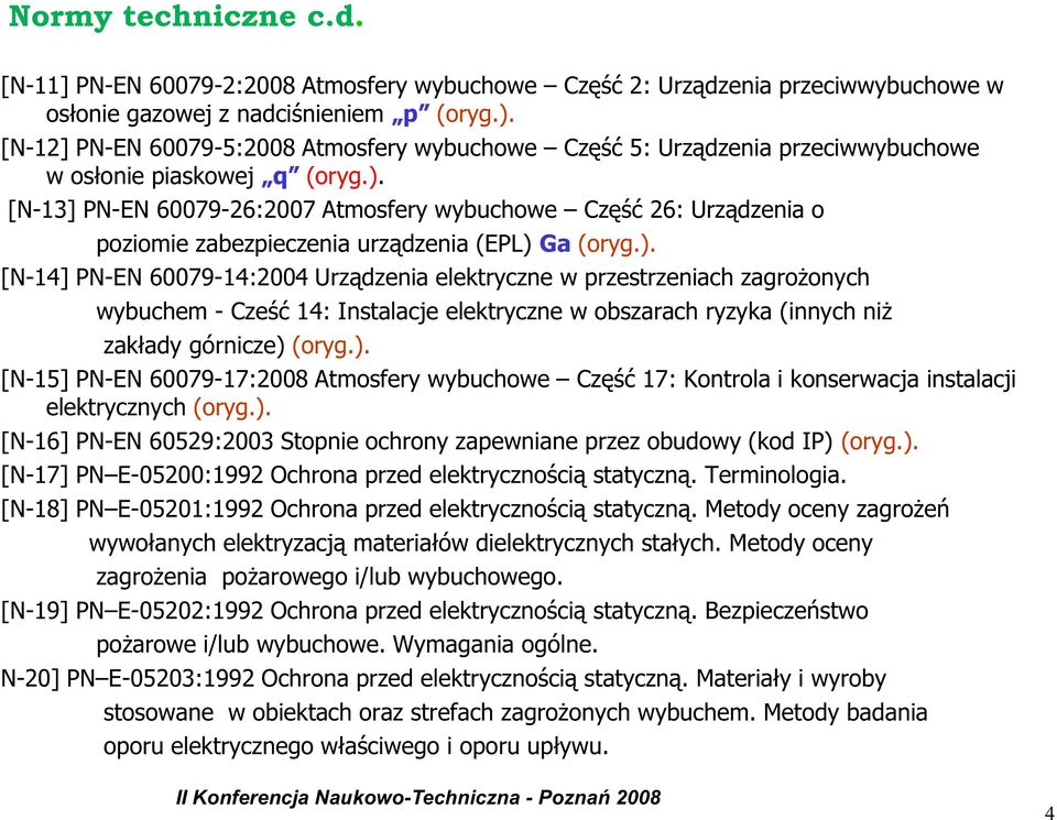 [N-13] PN-EN 60079-26:2007 Atmosfery wybuchowe Część 26: Urządzenia o poziomie zabezpieczenia urządzenia (EPL) 