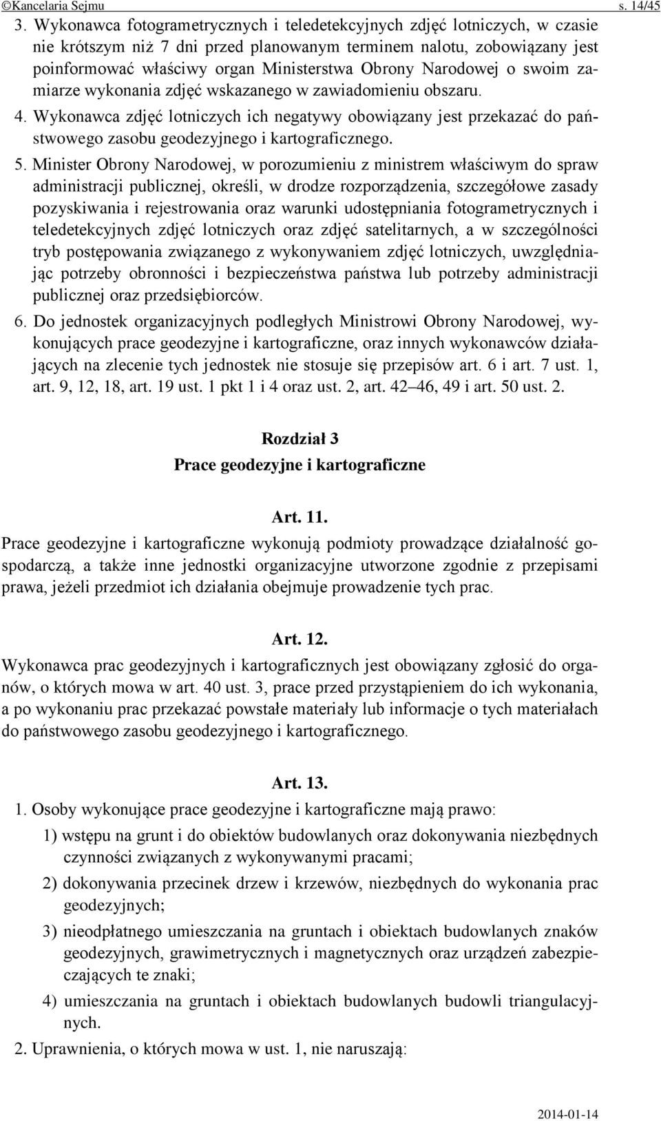 Narodowej o swoim zamiarze wykonania zdjęć wskazanego w zawiadomieniu obszaru. 4.