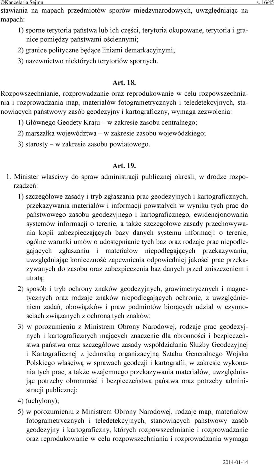 ościennymi; 2) granice polityczne będące liniami demarkacyjnymi; 3) nazewnictwo niektórych terytoriów spornych. Art. 18.