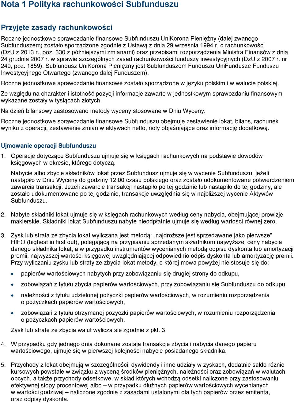 w sprawie szczególnych zasad rachunkowości funduszy inwestycyjnych (DzU z 2007 r. nr 249, poz. 1859).