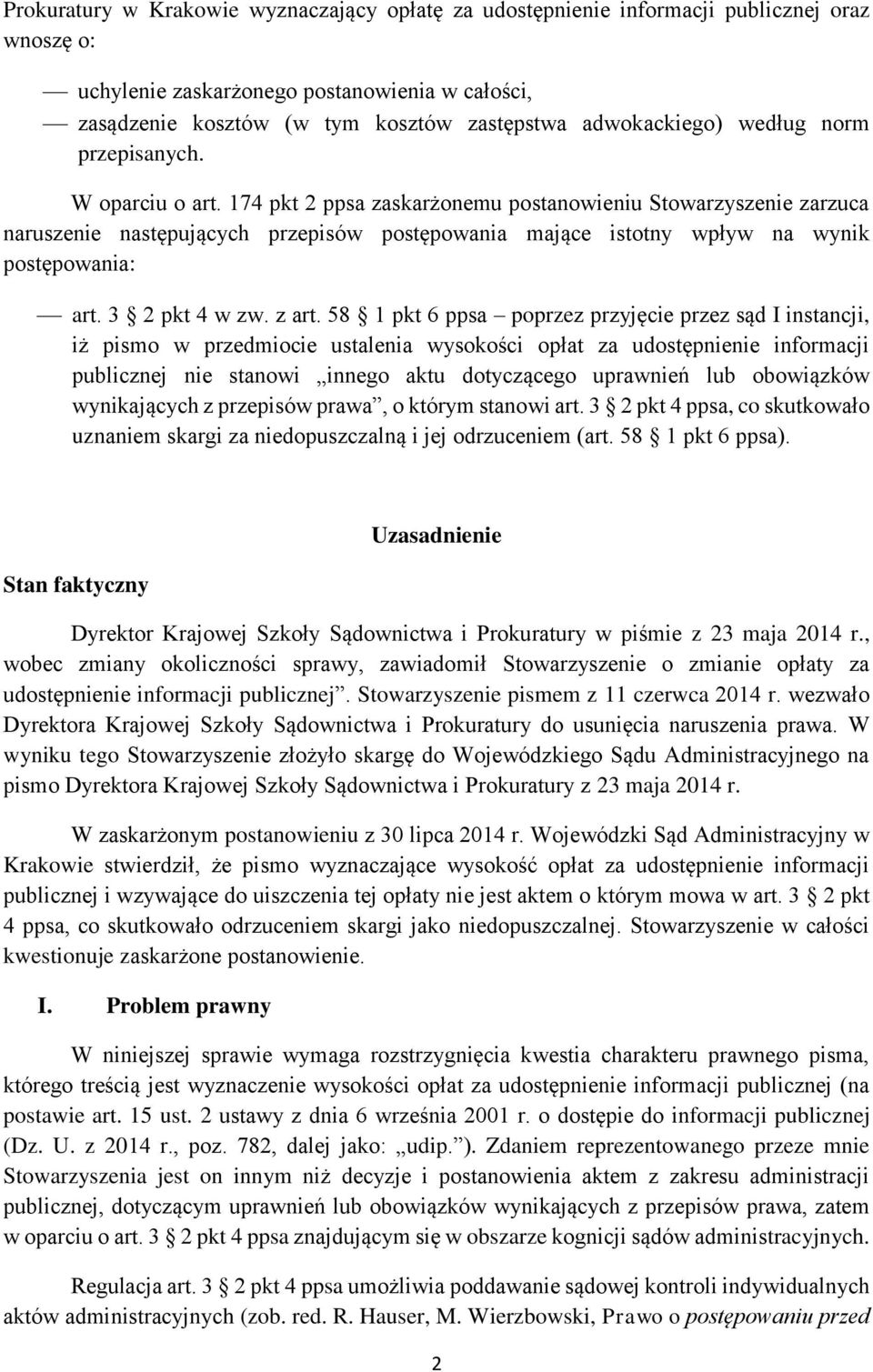 174 pkt 2 ppsa zaskarżonemu postanowieniu Stowarzyszenie zarzuca naruszenie następujących przepisów postępowania mające istotny wpływ na wynik postępowania: art. 3 2 pkt 4 w zw. z art.