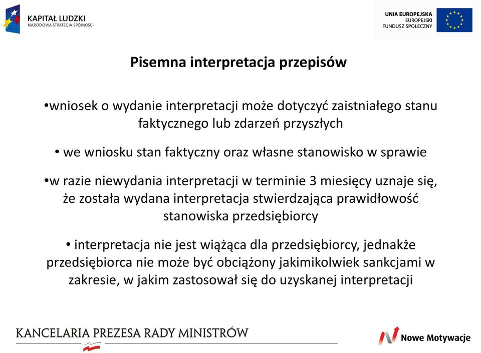 została wydana interpretacja stwierdzająca prawidłowość stanowiska przedsiębiorcy interpretacja nie jest wiążąca dla