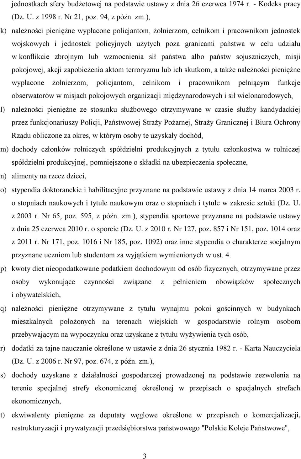 lub wzmocnienia sił państwa albo państw sojuszniczych, misji pokojowej, akcji zapobieżenia aktom terroryzmu lub ich skutkom, a także należności pieniężne wypłacone żołnierzom, policjantom, celnikom i