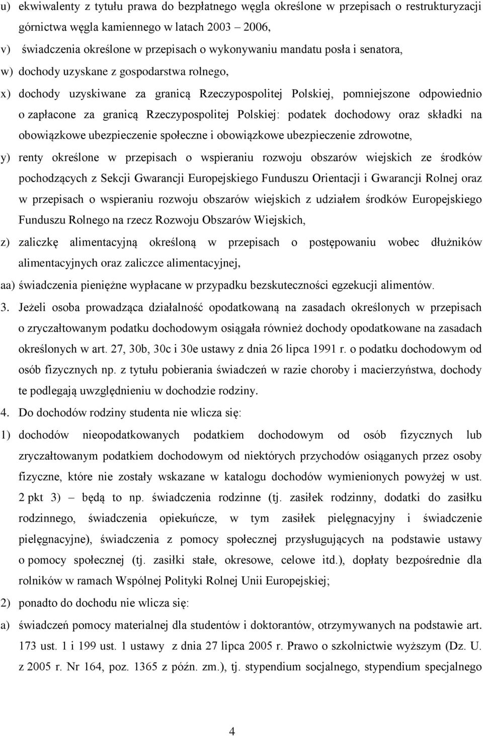 podatek dochodowy oraz składki na obowiązkowe ubezpieczenie społeczne i obowiązkowe ubezpieczenie zdrowotne, y) renty określone w przepisach o wspieraniu rozwoju obszarów wiejskich ze środków