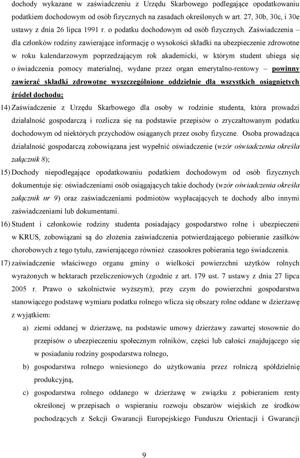 Zaświadczenia dla członków rodziny zawierające informację o wysokości składki na ubezpieczenie zdrowotne w roku kalendarzowym poprzedzającym rok akademicki, w którym student ubiega się o świadczenia