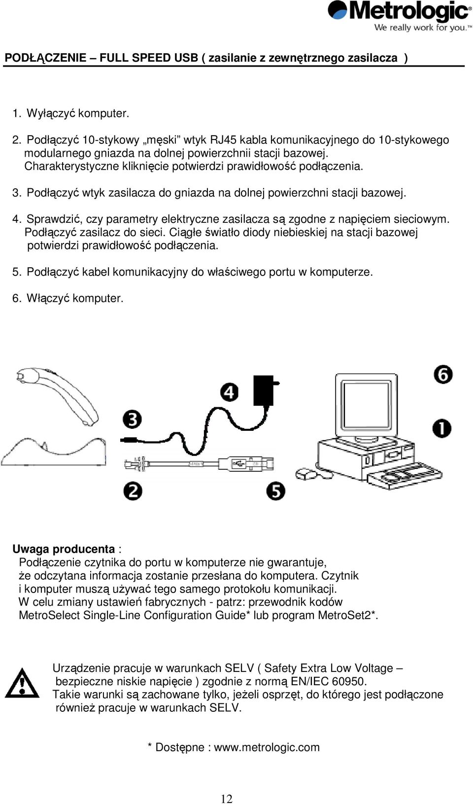 3. Podłączyć wtyk zasilacza do gniazda na dolnej powierzchni stacji bazowej. 4. Sprawdzić, czy parametry elektryczne zasilacza są zgodne z napięciem sieciowym. Podłączyć zasilacz do sieci.