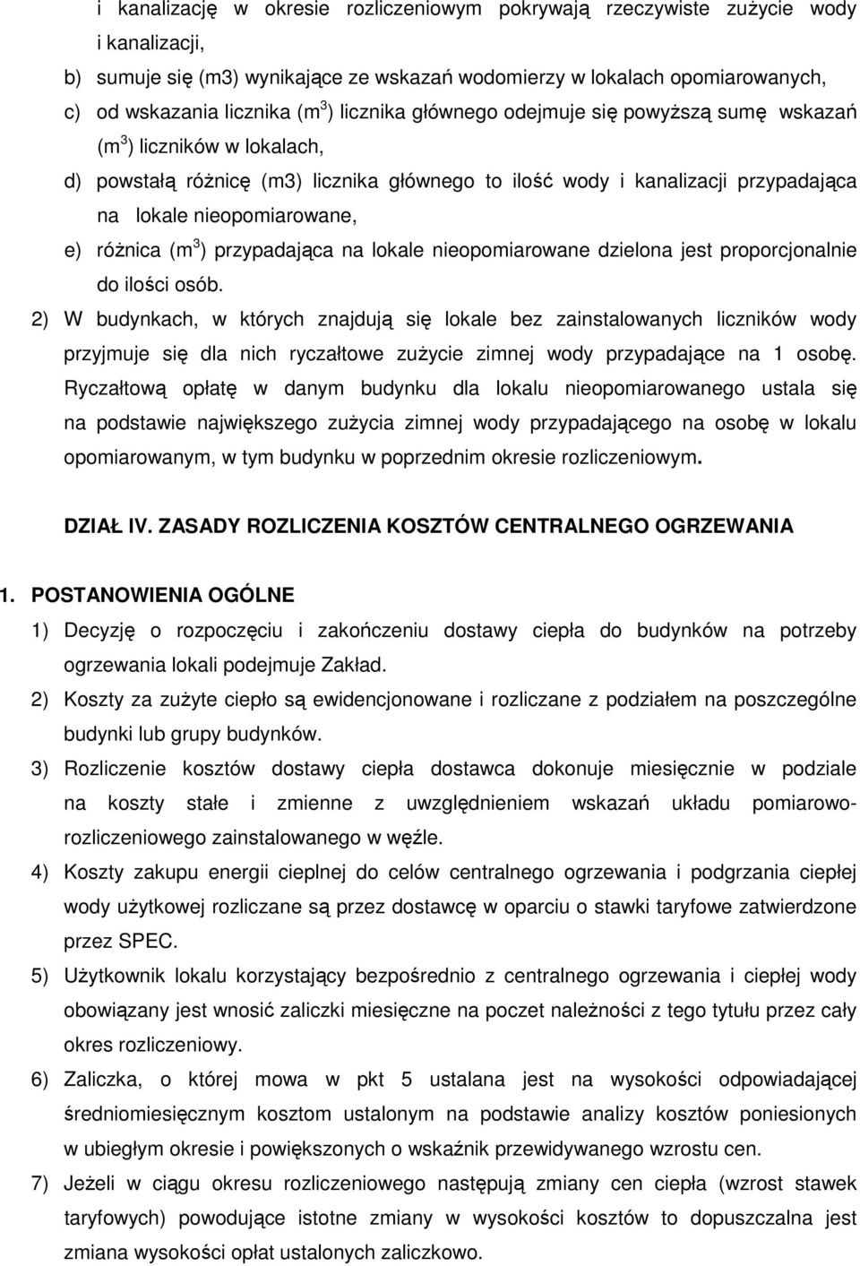 różnica (m 3 ) przypadająca na lokale nieopomiarowane dzielona jest proporcjonalnie do ilości osób.