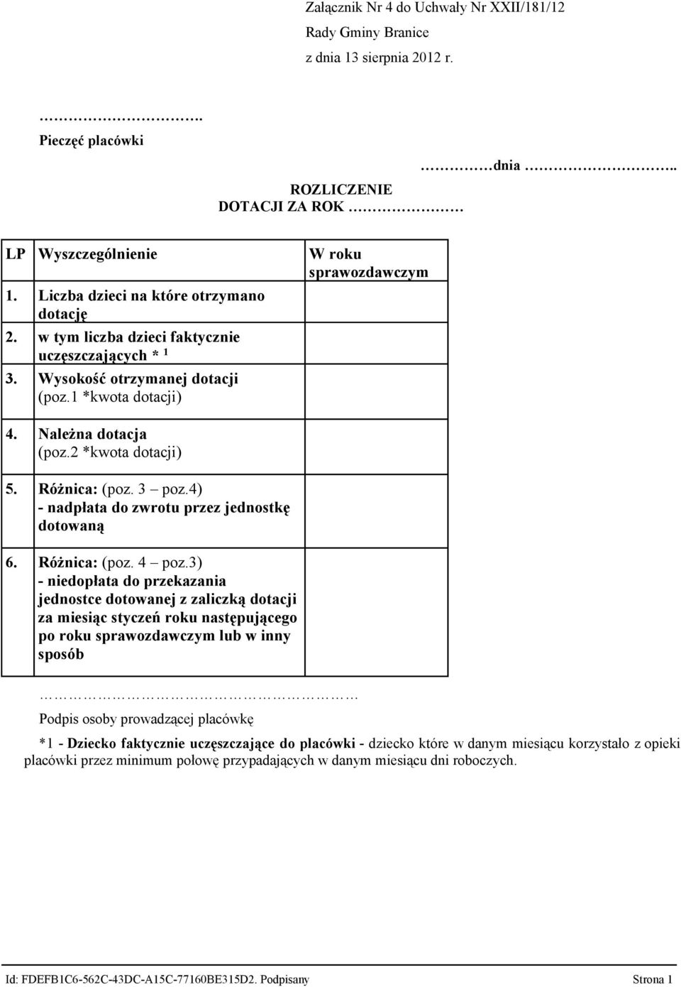 4) - nadpłata do zwrotu przez jednostkę dotowaną 6. Różnica: (poz. 4 poz.