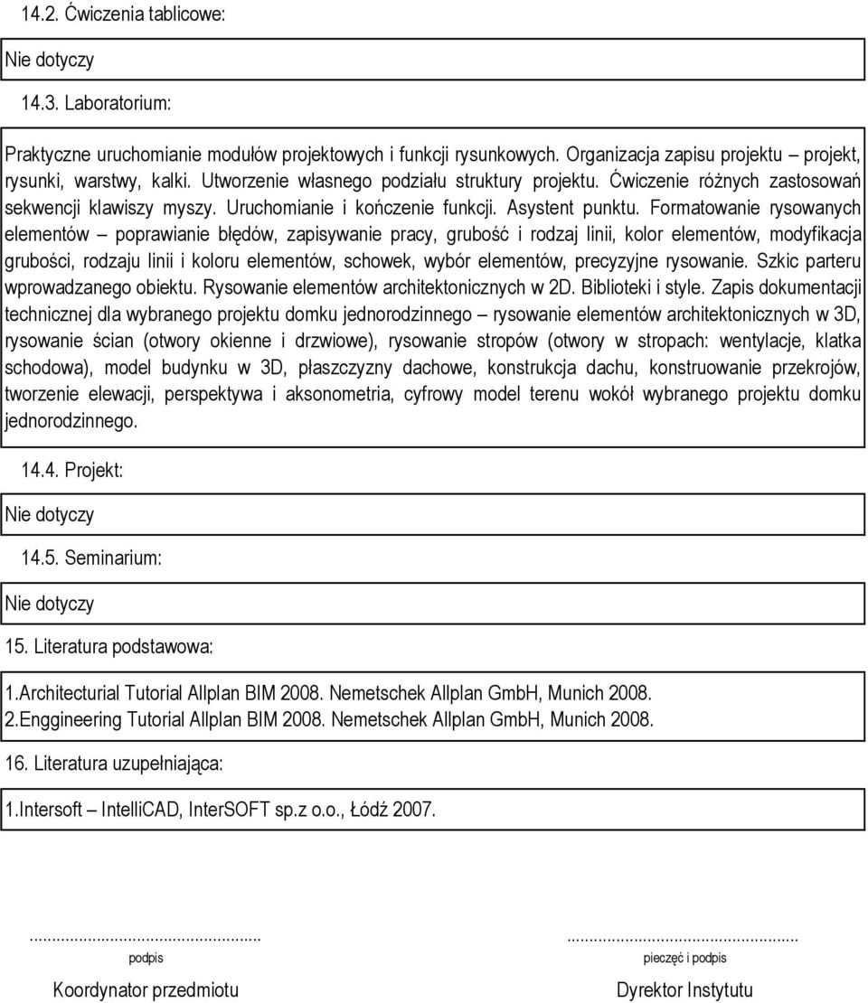 Formatowanie rysowanych elementów poprawianie błędów, zapisywanie pracy, grubość i rodzaj linii, kolor elementów, modyfikacja grubości, rodzaju linii i koloru elementów, schowek, wybór elementów,