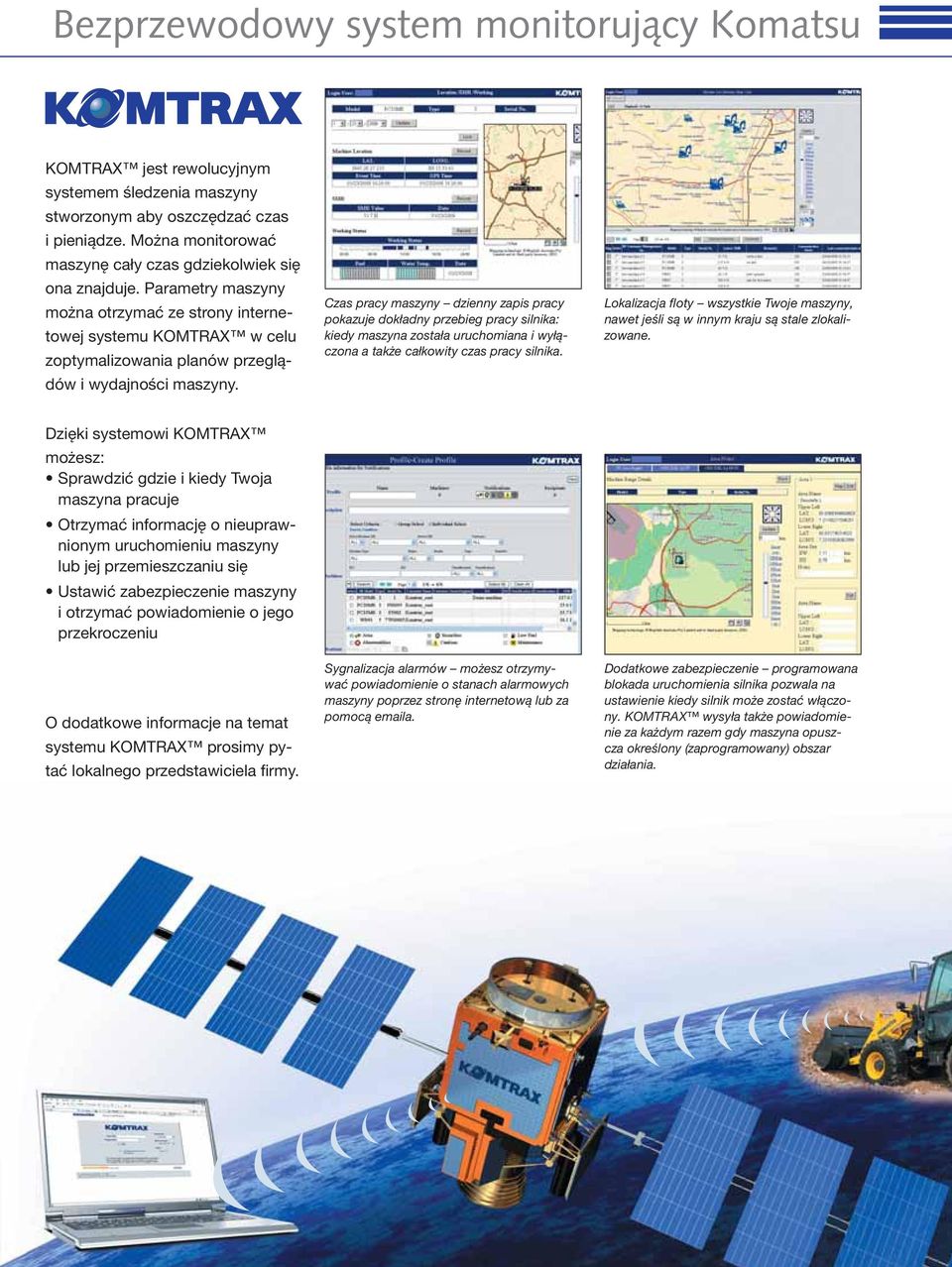 Parametry maszyny można otrzymać ze strony internetowej systemu KOMTRAX w celu zoptymalizowania planów przeglądów i wydajności maszyny.