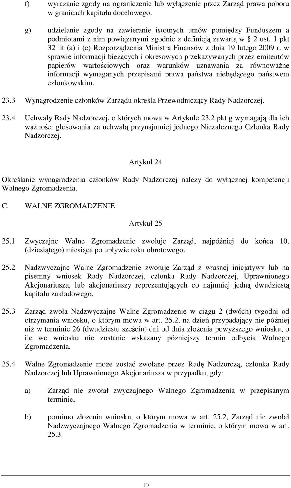 1 pkt 32 lit (a) i (c) Rozporządzenia Ministra Finansów z dnia 19 lutego 2009 r.