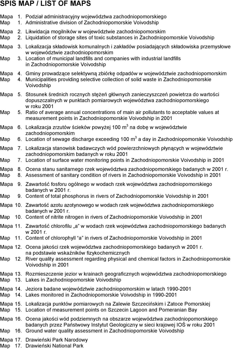 Lokalizacja składowisk komunalnych i zakładów posiadających składowiska przemysłowe w województwie zachodniopomorskim Map 3.