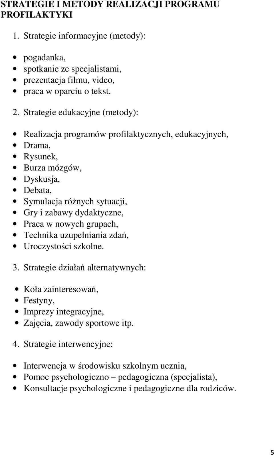 dydaktyczne, Praca w nowych grupach, Technika uzupełniania zdań, Uroczystości szkolne. 3.