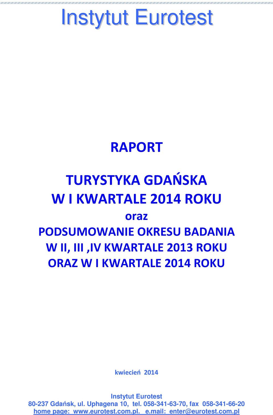 2014 ROKU kwiecień 2014 Instytut Eurotest 80-237 Gdańsk, ul. Uphagena 10, tel.