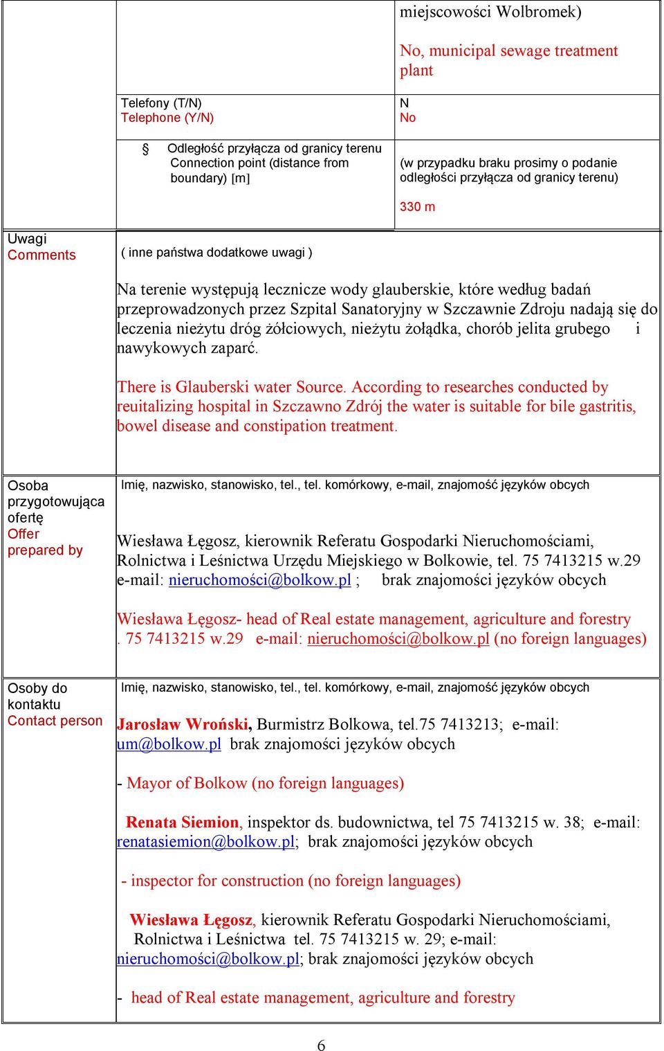 nieżytu żołądka, chorób jelita grubego i nawykowych zaparć. There is Glauberski water Source.