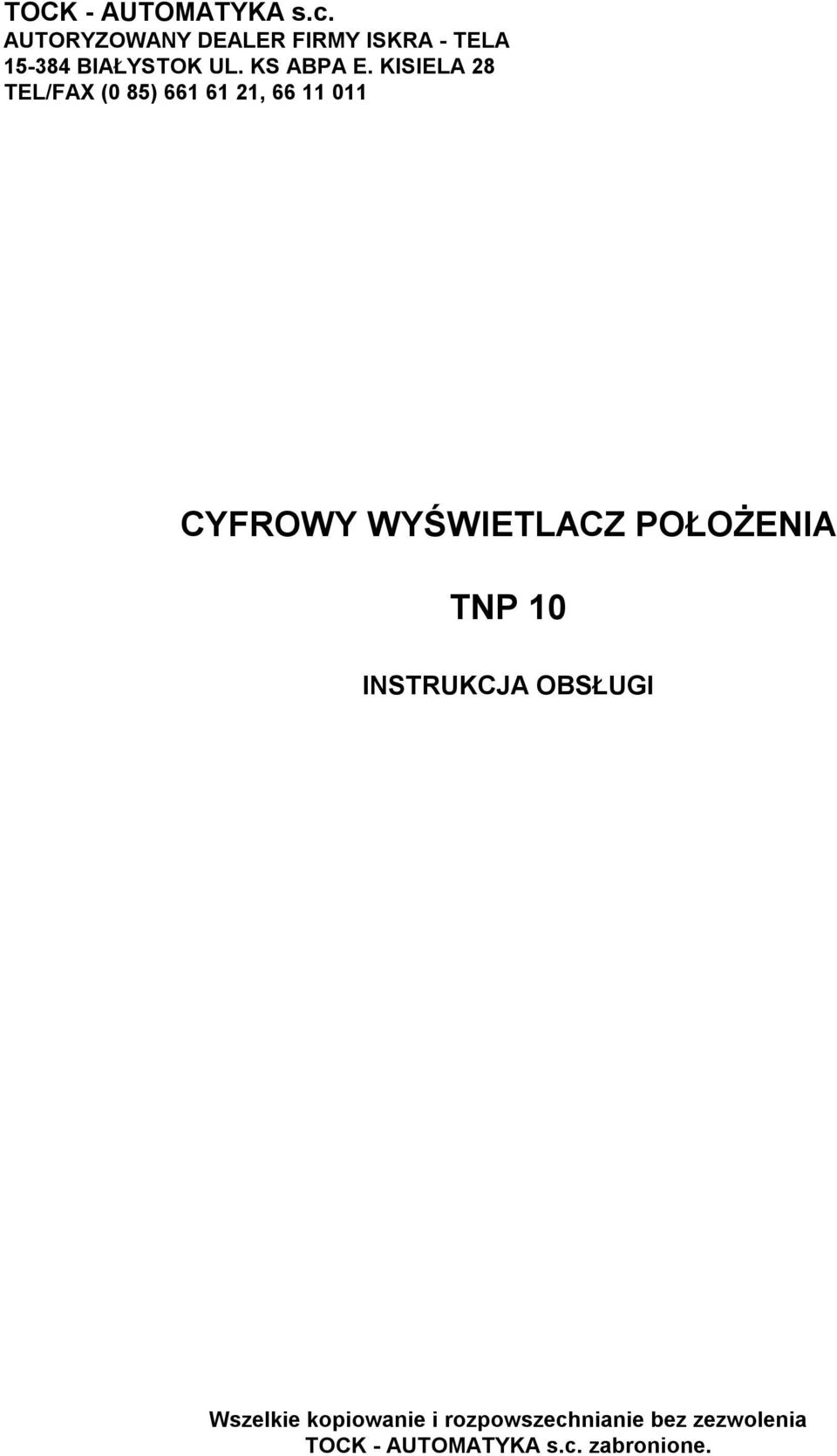 KISIELA 28 TEL/FAX (0 85) 661 61 21, 66 11 011 CYFROWY WYŚWIETLACZ