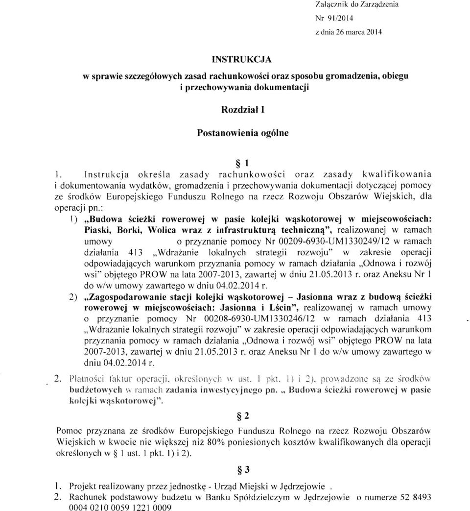 $r l. Instrukcja okresla zasady rachunkowosci oraz zasady kwalifikowania i dokumentowania wydatków, gromadzenia i przechowy,,vania dokumentacji dotycz4cej pomocy ze Srodków Europejskiego Funduszu