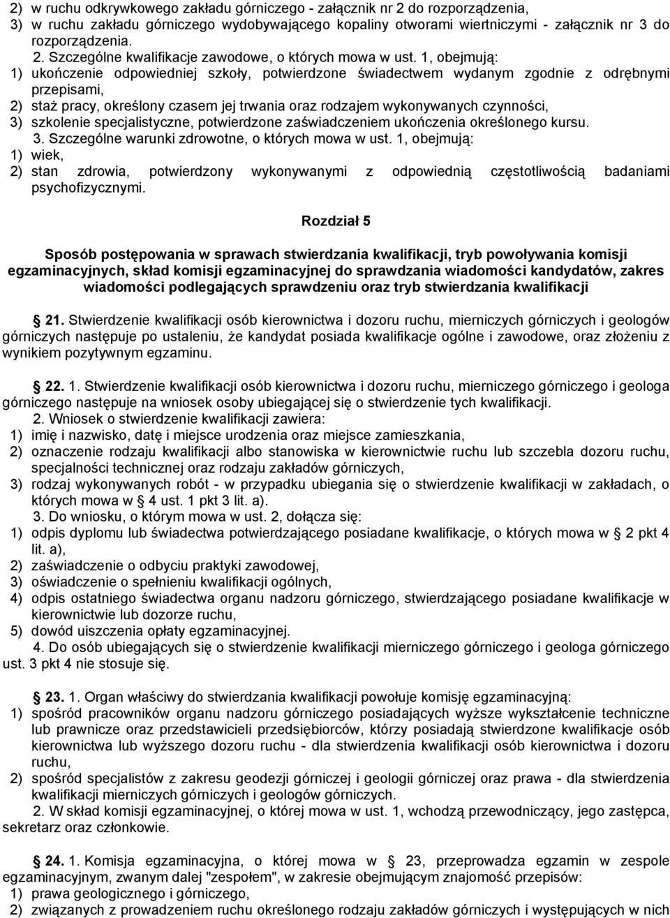 szkolenie specjalistyczne, potwierdzone zaświadczeniem ukończenia określonego kursu. 3. Szczególne warunki zdrowotne, o których mowa w ust.