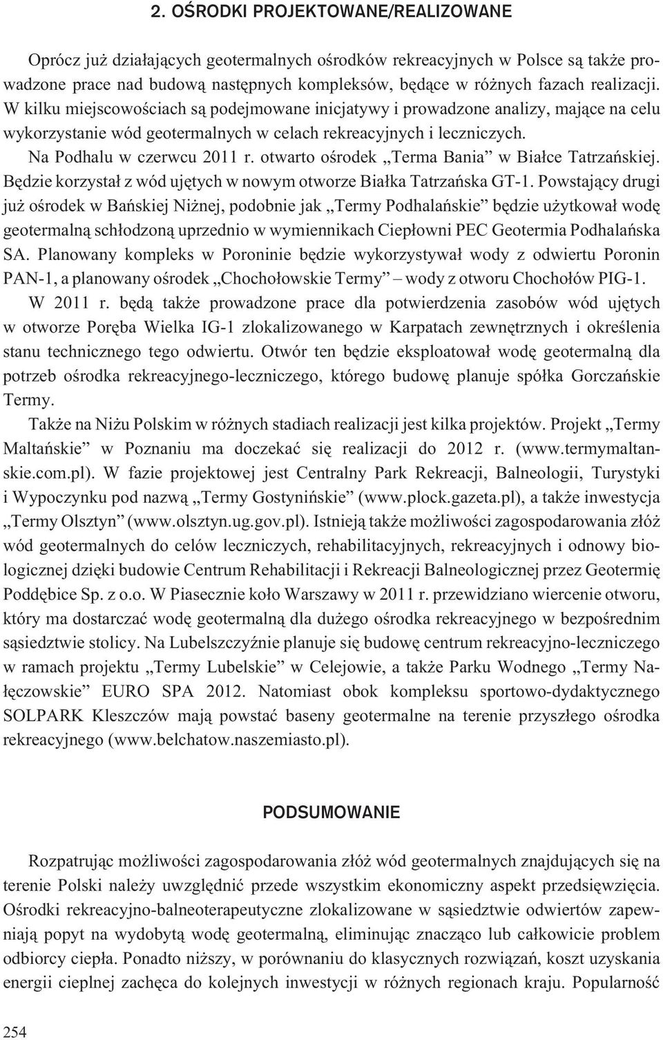 otwarto oœrodek Terma Bania w Bia³ce Tatrzañskiej. Bêdzie korzysta³ z wód ujêtych w nowym otworze Bia³ka Tatrzañska GT-1.