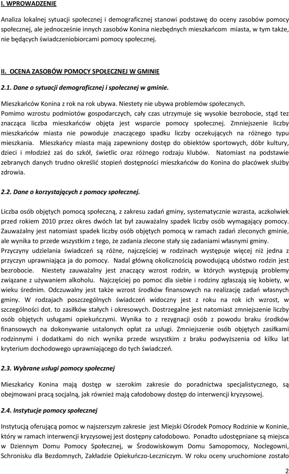 Mieszkańców Konina z rok na rok ubywa. Niestety nie ubywa problemów społecznych.