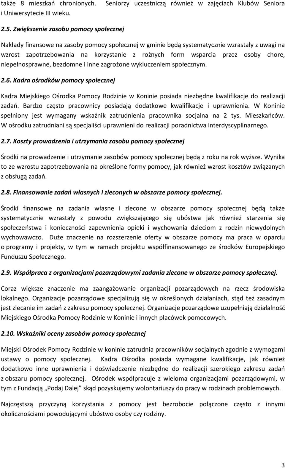 przez osoby chore, niepełnosprawne, bezdomne i inne zagrożone wykluczeniem społecznym. 2.6.