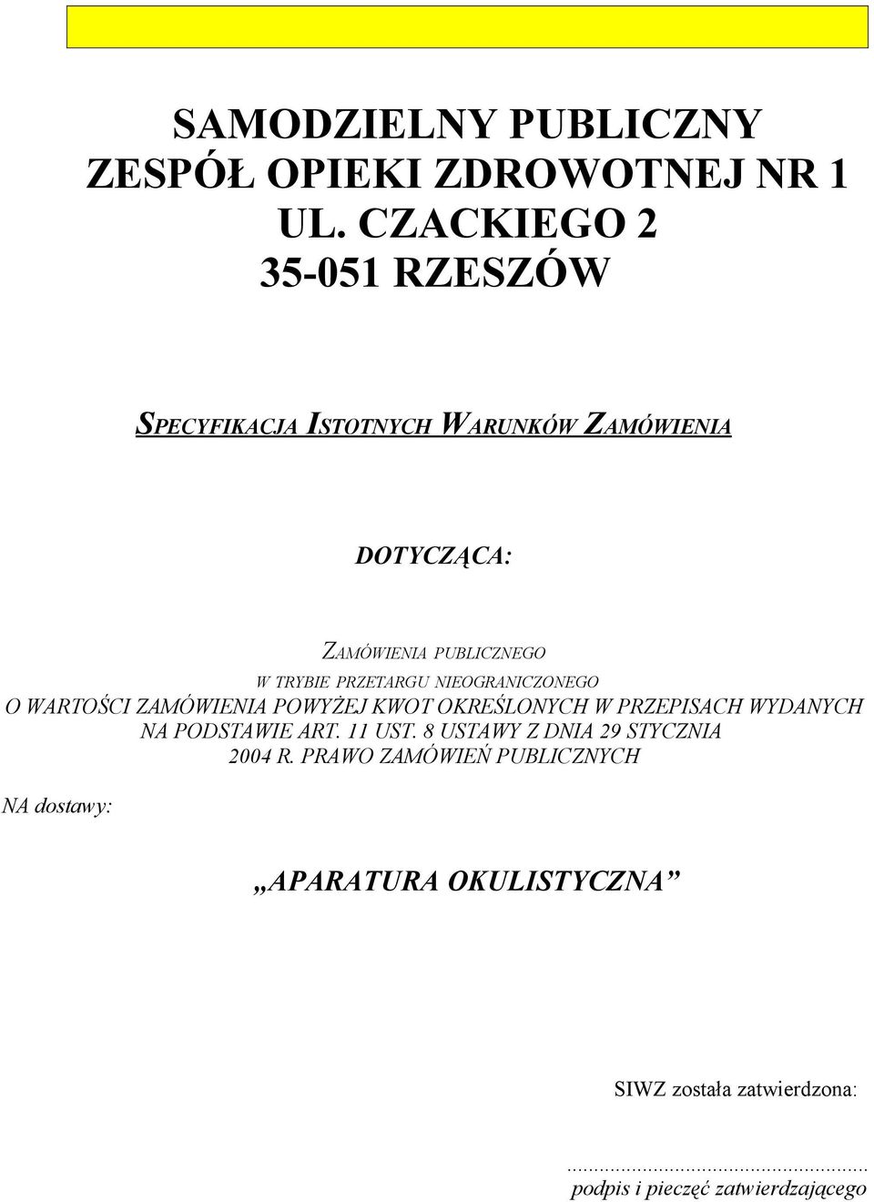 PRZETARGU NIEOGRANICZONEGO O WARTOŚCI ZAMÓWIENIA POWYŻEJ KWOT OKREŚLONYCH W PRZEPISACH WYDANYCH NA PODSTAWIE ART.