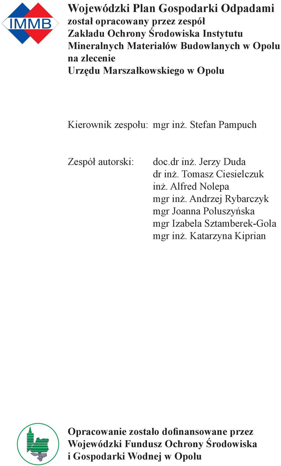 dr inż. Jerzy Duda dr inż. Tomasz Ciesielczuk inż. Alfred Nolepa mgr inż.