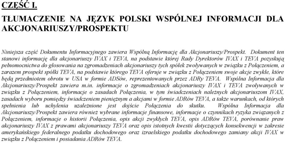 zwoływanych w związku z Połączeniem, a zarazem prospekt spółki TEVA, na podstawie którego TEVA oferuje w związku z Połączeniem swoje akcje zwykłe, które będą przedmiotem obrotu w USA w formie ADSów,