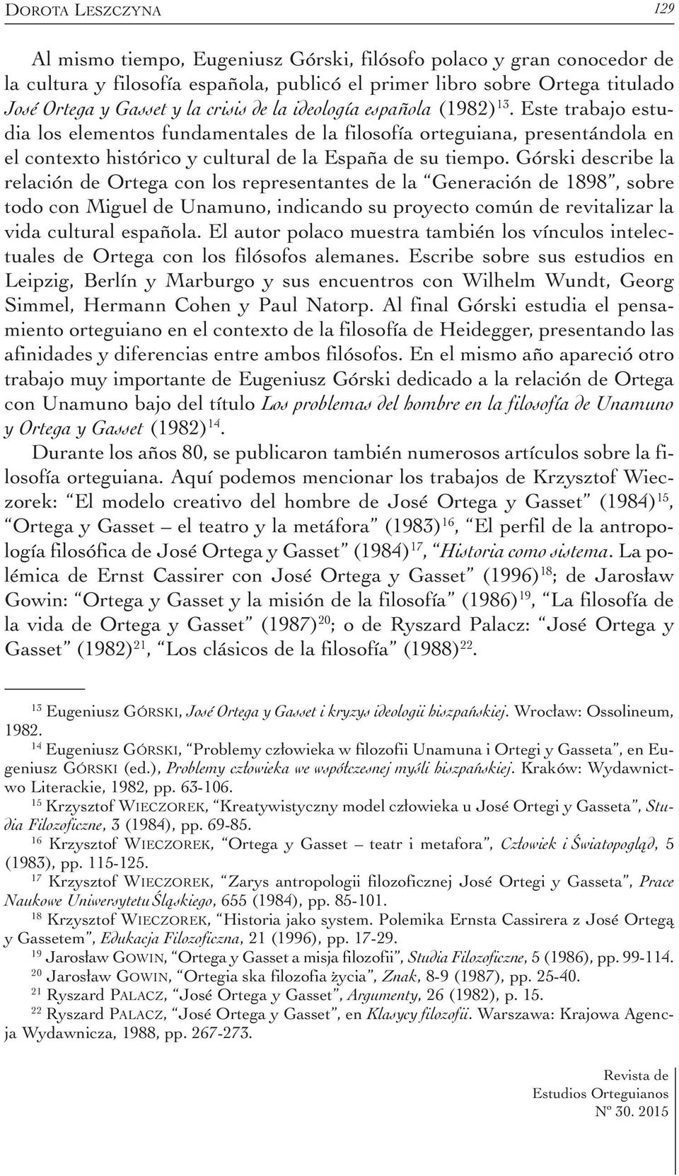 Górski describe la relación de Ortega con los representantes de la Generación de 1898, sobre todo con Miguel de Unamuno, indicando su proyecto común de revitalizar la vida cultural española.