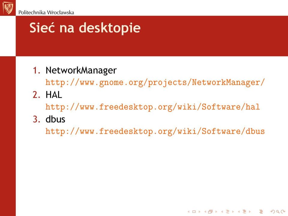 HAL http://www.freedesktop.