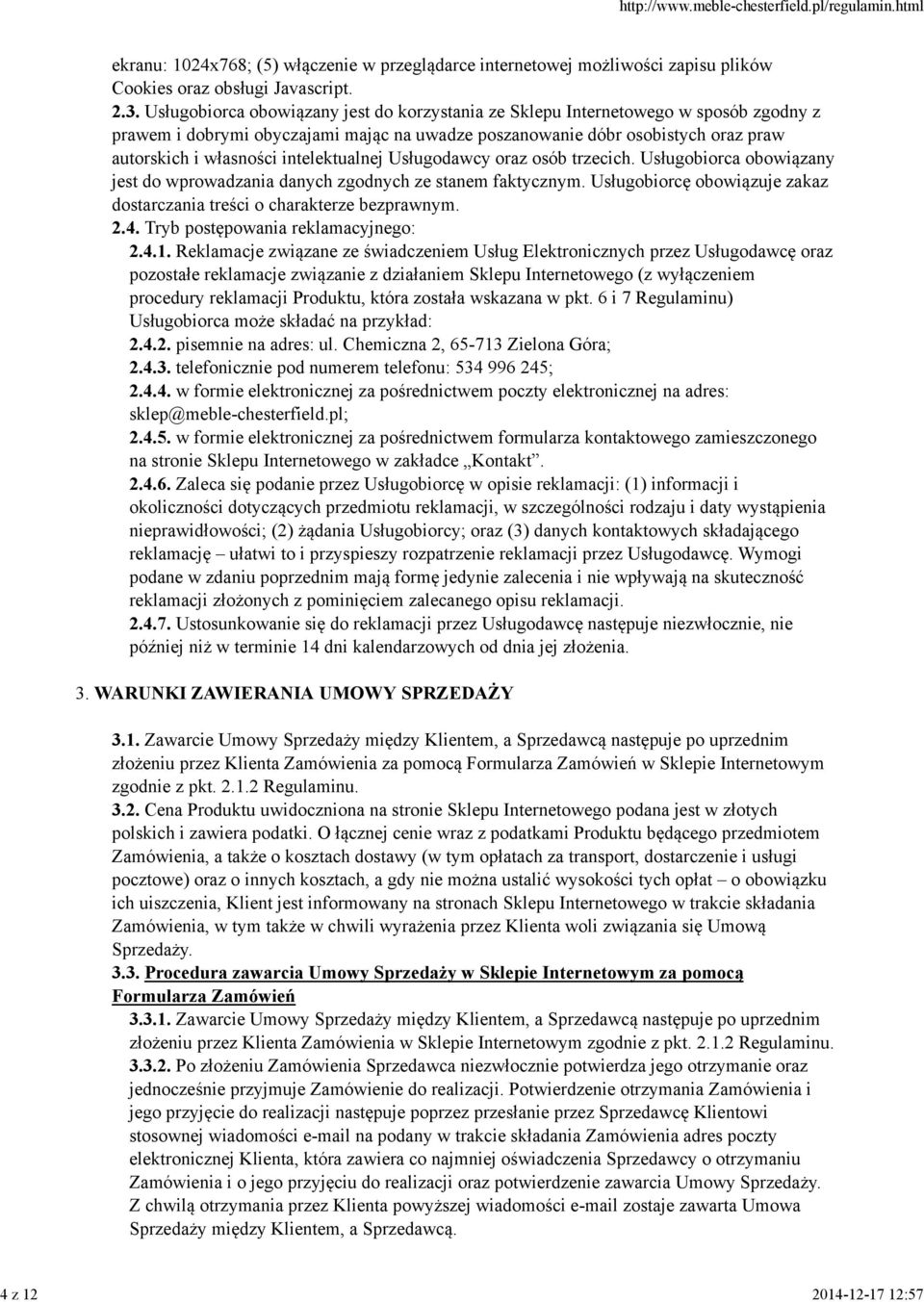 intelektualnej Usługodawcy oraz osób trzecich. Usługobiorca obowiązany jest do wprowadzania danych zgodnych ze stanem faktycznym.