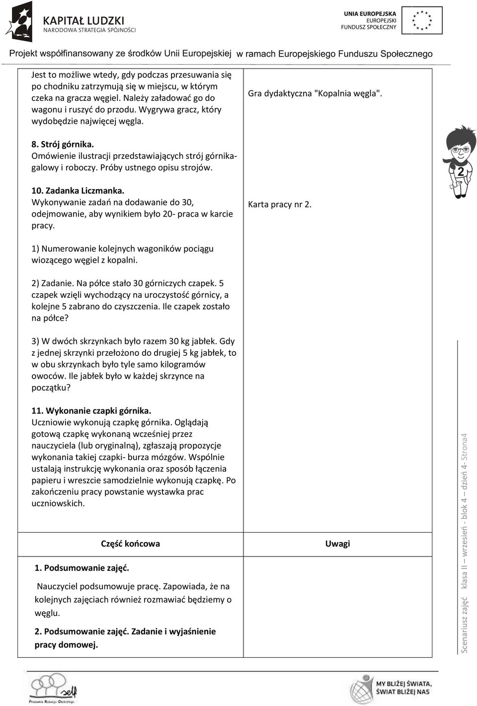 Omówienie ilustracji przedstawiających strój górnikagalowy i roboczy. Próby ustnego opisu strojów. 10. Zadanka Liczmanka.