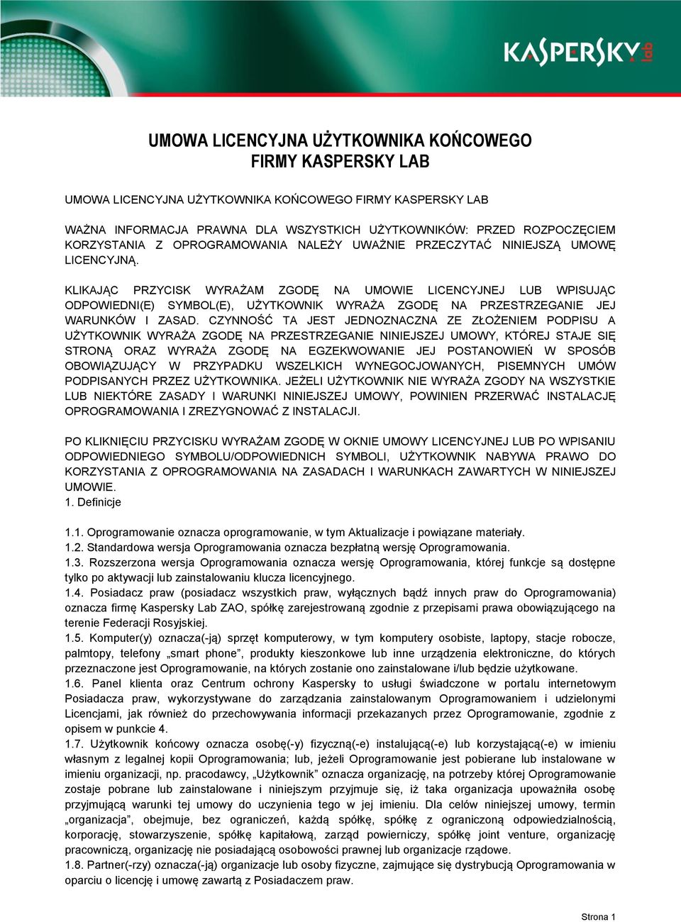 KLIKAJĄC PRZYCISK WYRAŻAM ZGODĘ NA UMOWIE LICENCYJNEJ LUB WPISUJĄC ODPOWIEDNI(E) SYMBOL(E), UŻYTKOWNIK WYRAŻA ZGODĘ NA PRZESTRZEGANIE JEJ WARUNKÓW I ZASAD.