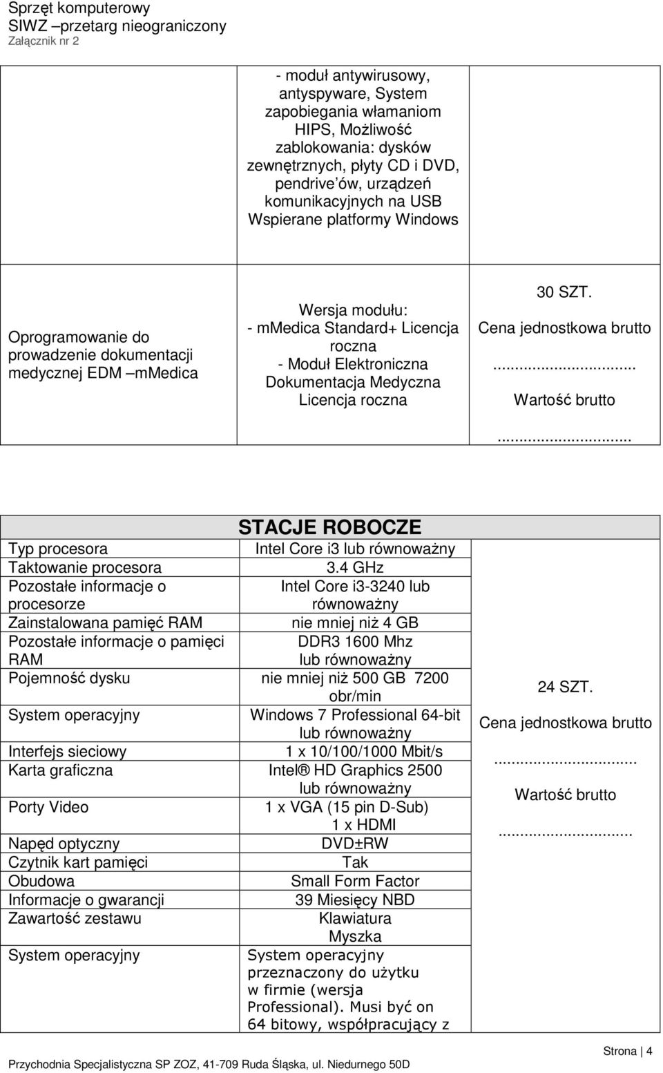 STACJE ROBOCZE Typ procesora Intel Core i3 lub równoważny towanie procesora 3.