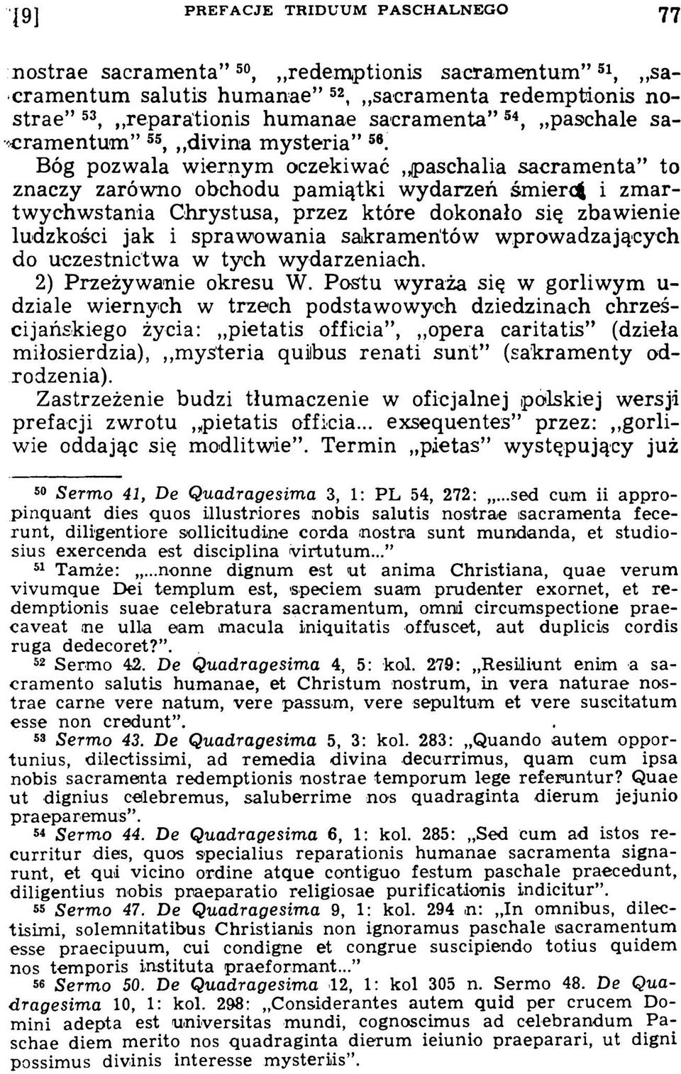 Bóg pozwala wiernym oczekiwać paschalia sacram enta to znaczy zarówno obchodu pam iątki wydarzeń śmierci i zm artwychwstania Chrystusa, przez które dokonało się zbawienie ludzkości jak i sprawowania