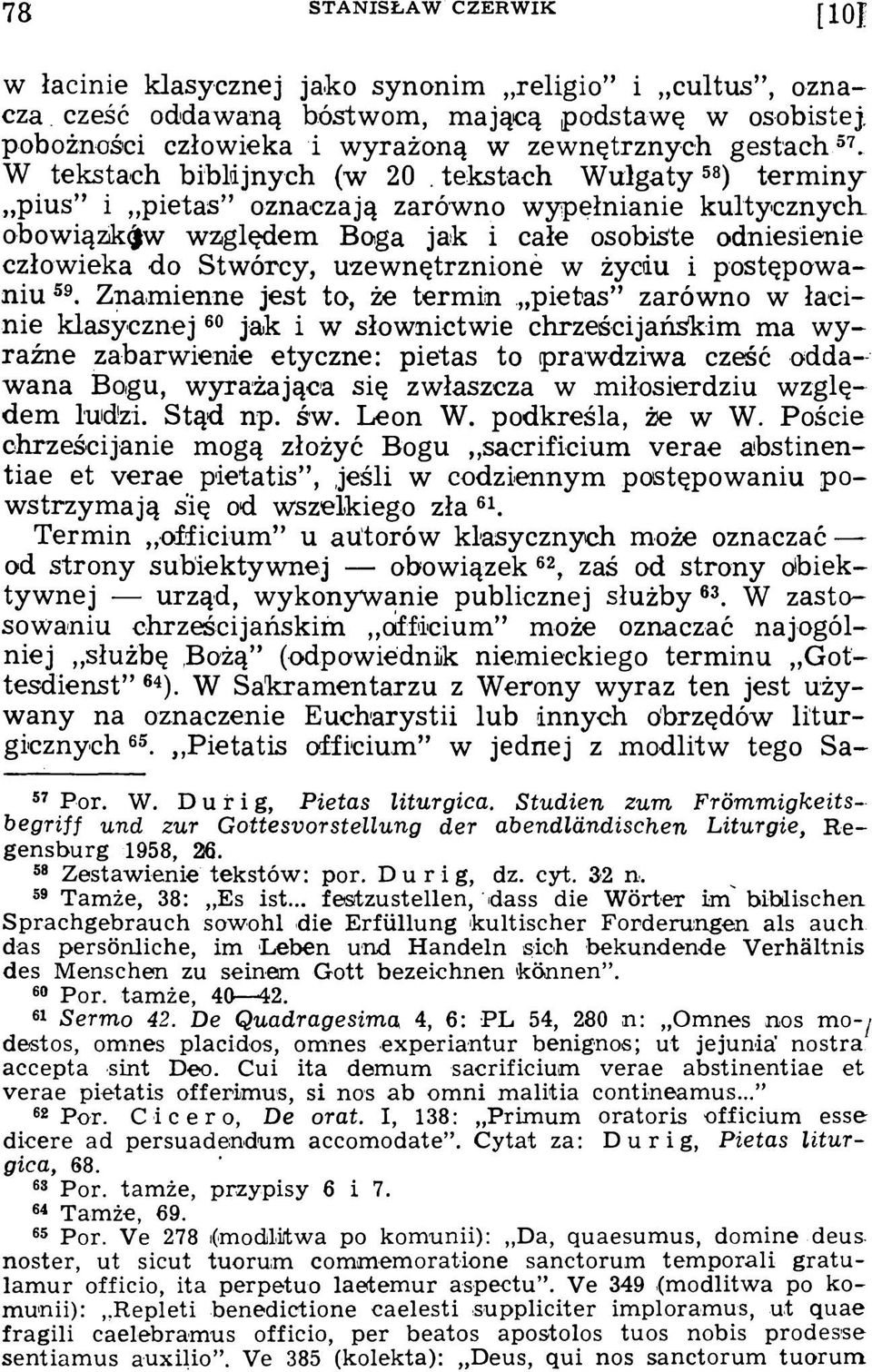 obowiązków względem Boga jak i całe osobiste odniesienie człowieka do Stwórcy, uzewnętrznione w życiu i postępowan i u 59.