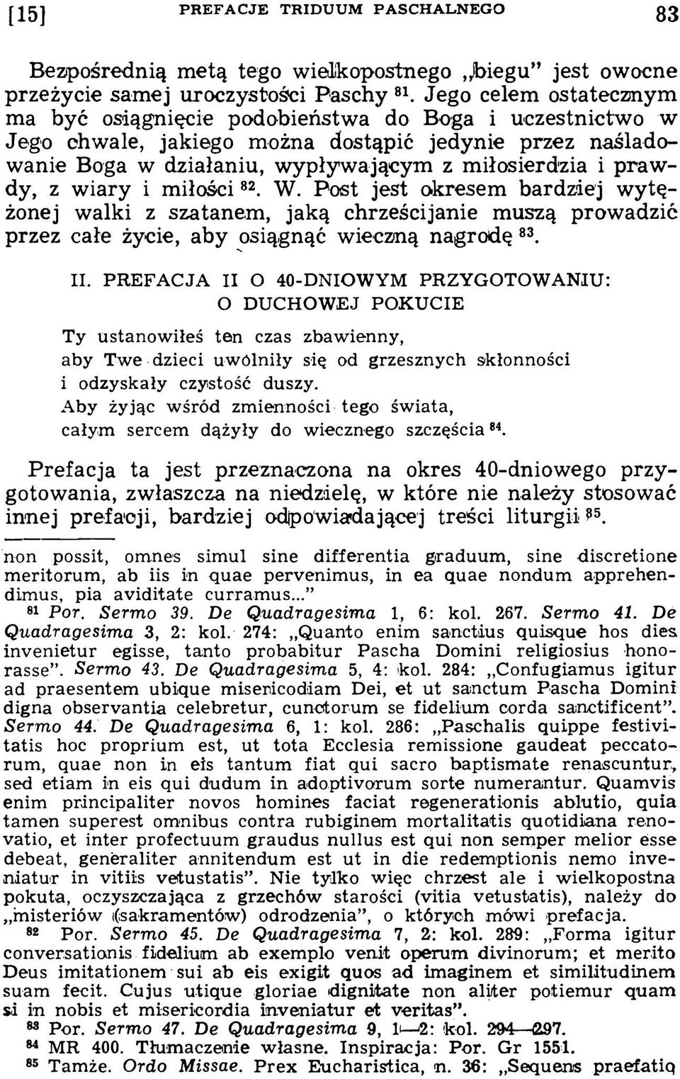 z wiary i m iłości82. W. Post jest okresem bardziej w ytężonej walki z szatanem, jaką chrześcijanie muszą prowadzić przez całe życie, aby osiągnąć wieczną nagrodę 83. II.
