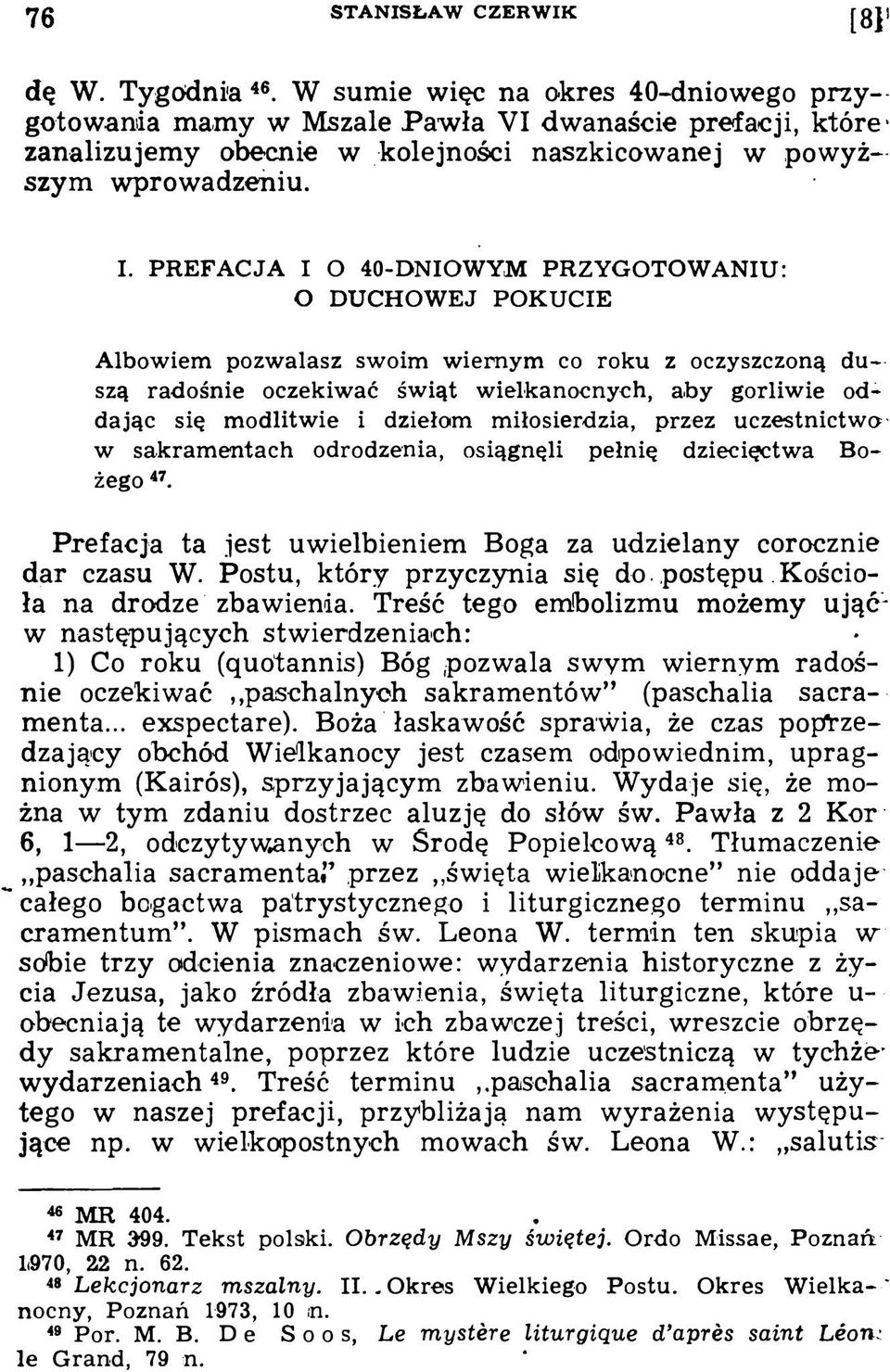 PREFACJA I O 40-DNIOWYM PRZYGOTOWANIU: O DUCHOWEJ POKUCIE Albowiem pozwalasz swoim wiernym co roku z oczyszczoną duszą radośnie oczekiwać świąt wielkanocnych, aby gorliwie oddając się modlitwie i