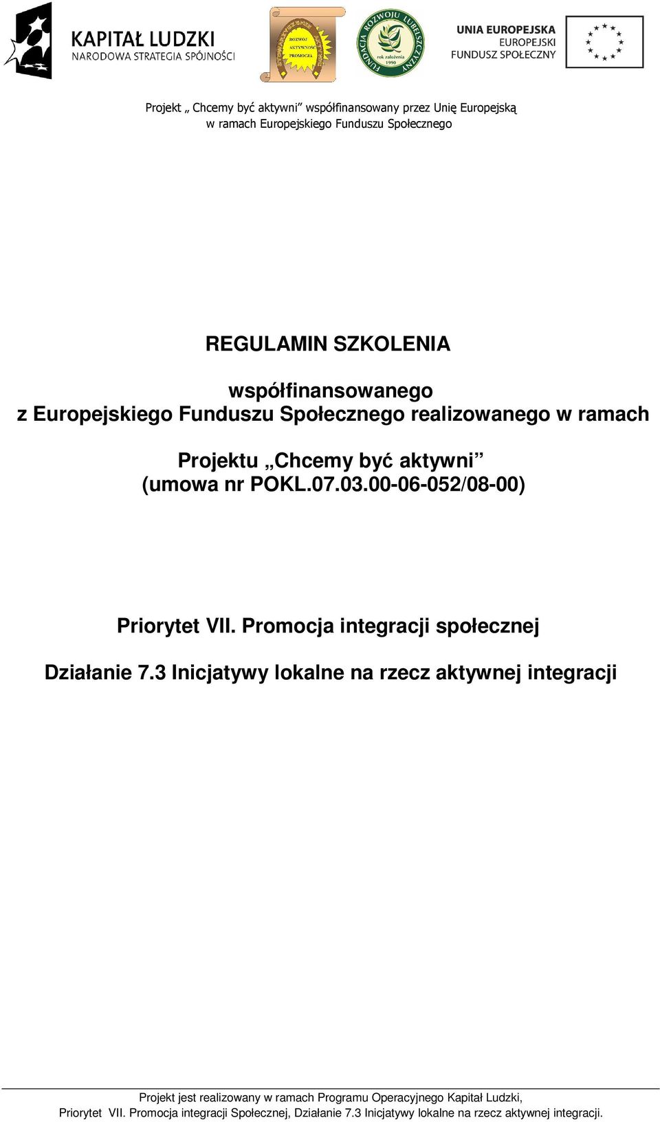 (umowa nr POKL.07.03.00-06-052/08-00) Priorytet VII.