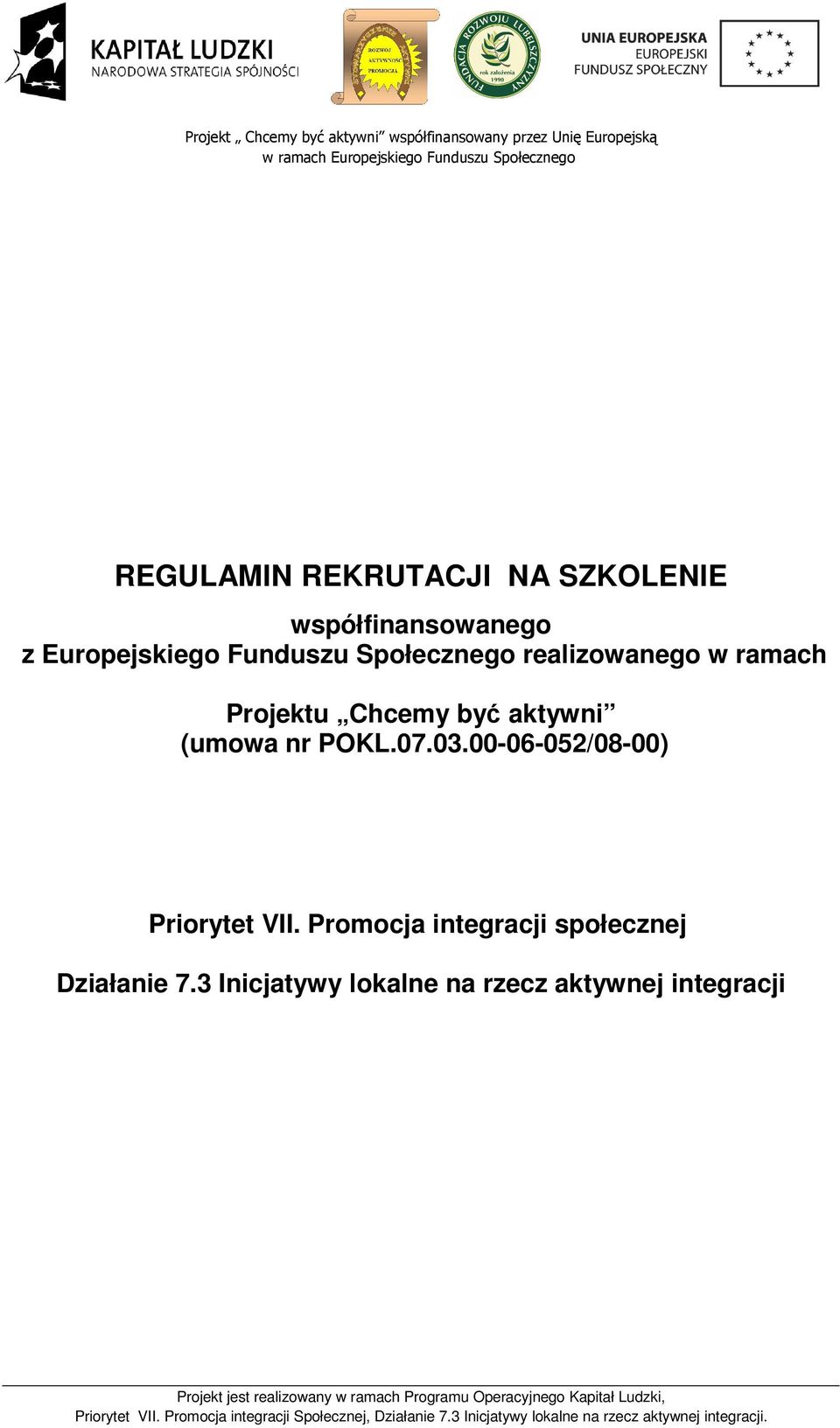 (umowa nr POKL.07.03.00-06-052/08-00) Priorytet VII.