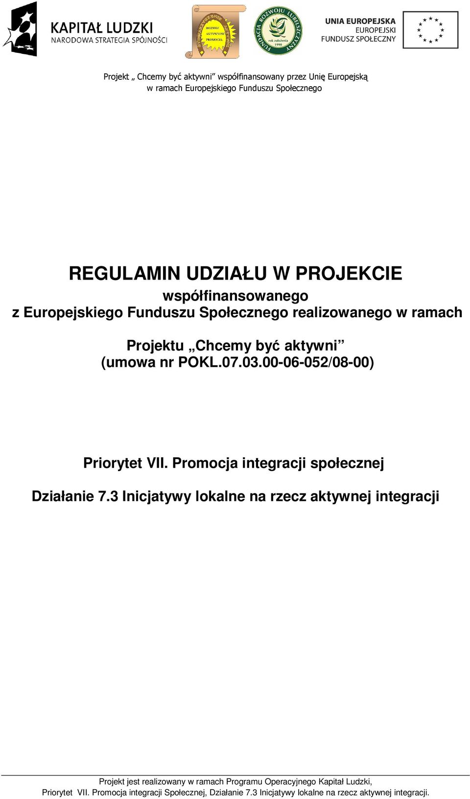 aktywni (umowa nr POKL.07.03.00-06-052/08-00) Priorytet VII.