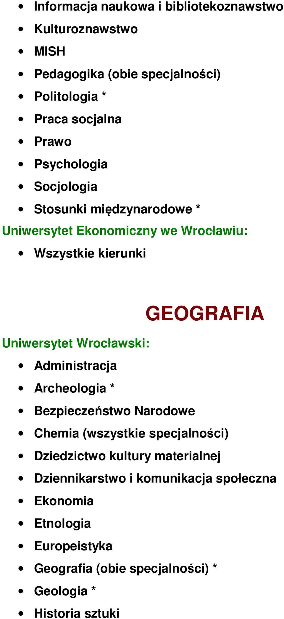 międzynarodowe * Wszystkie kierunki GEOGRAFIA Archeologia * Bezpieczeństwo