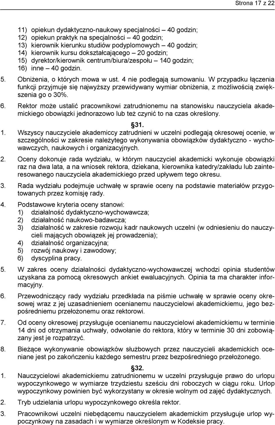 W przypadku łączenia funkcji przyjmuje się najwyższy przewidywany wymiar obniżenia, z możliwością zwiększenia go o 30%. 6.